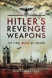 Book cover of Hitler's Revenge Weapons by Nigel Walpole