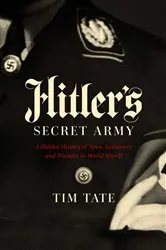 Book cover of Hitler's Secret Army by Tim Tate