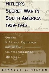 Book cover of Hitler's Secret War In South America, 1939–1945 by Stanley E. Hilton