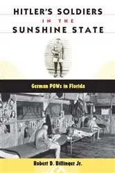 Book cover of Hitler's Soldiers in the Sunshine State by Robert D. Billinger