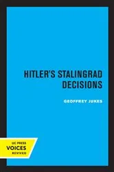 Book cover of Hitler's Stalingrad Decisions by Geoffrey Jukes