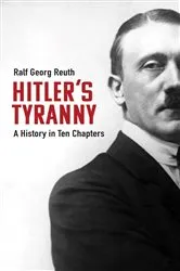 Book cover of Hitler's Tyranny by Ralf Georg Reuth