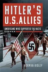 Book cover of Hitler's U.S. Allies by Norman Ridley