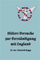 Book cover of Hitlers Versuche zur Verständigung mit England by Heinrich Rogge