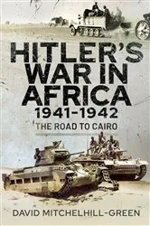 Book cover of Hitler's War in Africa 1941–1942 by David Mitchelhill-Green