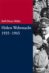 Book cover of Hitlers Wehrmacht 1935-1945 by Rolf-Dieter Müller