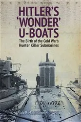 Book cover of Hitler's 'Wonder' U-Boats by Jak P Mallmann Showell