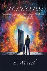 Book cover of H.I.T.O.P.S. Healing in Trauma Ownership, Prosperity, & Self-Reflection by E Mortal