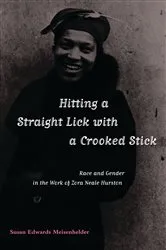 Book cover of Hitting A Straight Lick with a Crooked Stick by Susan E Meisenhelder