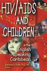 Book cover of HIV/AIDS and Children in the English Speaking Caribbean by Barbara A Dicks