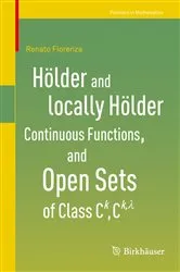 Book cover of Hölder and locally Hölder Continuous Functions, and Open Sets of Class C^k, C^{k,lambda} by Unknown