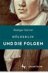 Book cover of Hölderlin und die Folgen by Rüdiger Görner