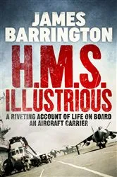 Book cover of H.M.S. Illustrious by James Barrington