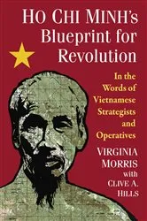 Book cover of Ho Chi Minh's Blueprint for Revolution by Virginia Morris