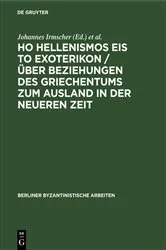 Book cover of Ho Hellenismos eis to exoterikon / Über Beziehungen des Griechentums zum Ausland in der Neueren Zeit by Johannes Irmscher