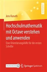 Book cover of Hochschulmathematik mit Octave verstehen und anwenden by Jens Kunath