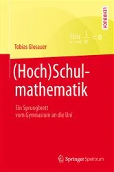 Book cover of (Hoch)Schulmathematik by Tobias Glosauer
