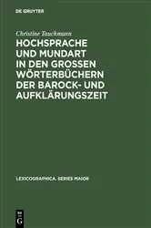 Book cover of Hochsprache und Mundart in den großen Wörterbüchern der Barock- und Aufklärungszeit by Christine Tauchmann
