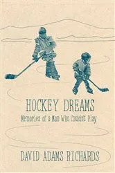 Book cover of Hockey Dreams by David Adams Richards