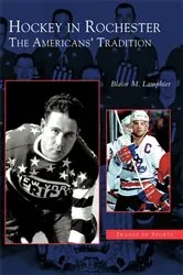 Book cover of Hockey in Rochester by Blaise M. Lamphier