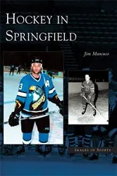 Book cover of Hockey in Springfield by Jim Mancuso