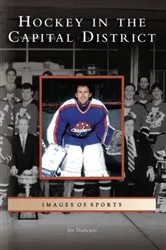 Book cover of Hockey in the Capital District by James Mancuso