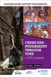 Book cover of Hodder GCSE History for Edexcel: Crime and punishment through time, c1000-present by Alec Fisher