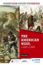 Book cover of Hodder GCSE History for Edexcel: The American West, c.1835-c.1895 by Dave Martin