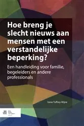 Book cover of Hoe breng je slecht nieuws aan mensen met een verstandelijke beperking? by Irene Tuffrey-Wijne