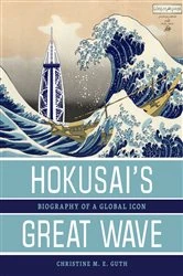 Book cover of Hokusai’s Great Wave by Christine M. E. Guth