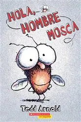 Book cover of Hola, Hombre Mosca (Hi, Fly Guy) by Tedd Arnold