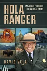 Book cover of Hola Ranger, My Journey Through The National Parks by Unknown