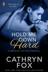 Book cover of Hold Me Down Hard by Cathryn Fox