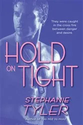 Book cover of Hold On Tight by Stephanie Tyler
