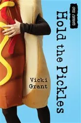 Book cover of Hold the Pickles by Vicki Grant