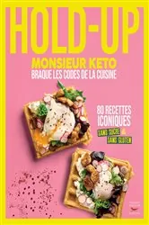 Book cover of Hold-up : Monsieur Keto braque les codes de la cuisine by N/A