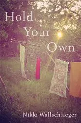 Book cover of Hold Your Own by Nikki Wallschlaeger