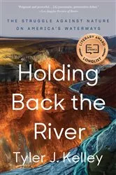 Book cover of Holding Back the River by Tyler J. Kelley