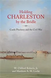 Book cover of Holding Charleston by the Bridle by W. Clifford Roberts