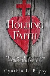 Book cover of Holding Faith by Cynthia L. Rigby
