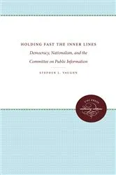 Book cover of Holding Fast the Inner Lines by Stephen L. Vaughn