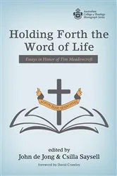 Book cover of Holding Forth the Word of Life by John de Jong