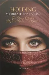 Book cover of Holding My Breath (Na-Fa-Sam) by Sami N.