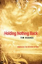 Book cover of Holding Nothing Back by Tim Hughes
