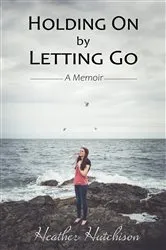 Book cover of Holding On by Letting Go by Unknown