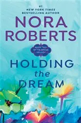 Book cover of Holding the Dream by Nora Roberts