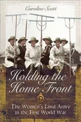 Book cover of Holding the Home Front by Caroline Scott