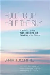 Book cover of Holding Up Half the Sky by Graham Joseph Hill