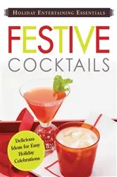 Book cover of Holiday Entertaining Essentials: Festive Cocktails by Adams Media