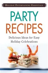 Book cover of Holiday Entertaining Essentials: Party Recipes by Adams Media